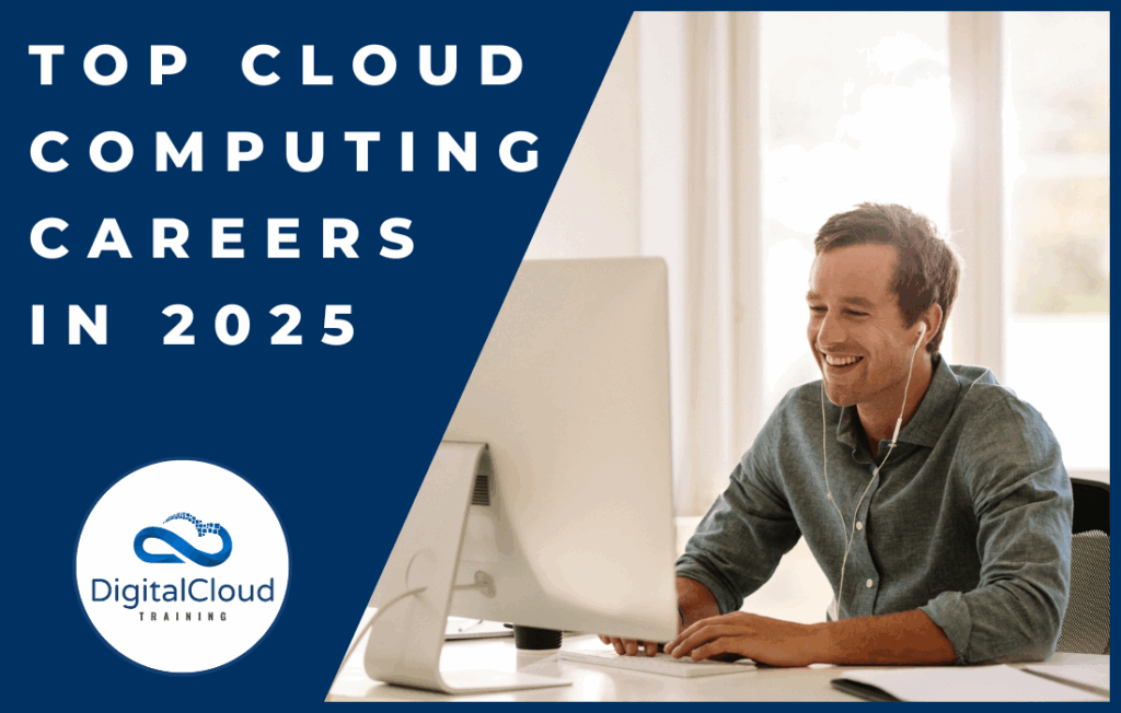 Top Cloud Computing Careers In 2025